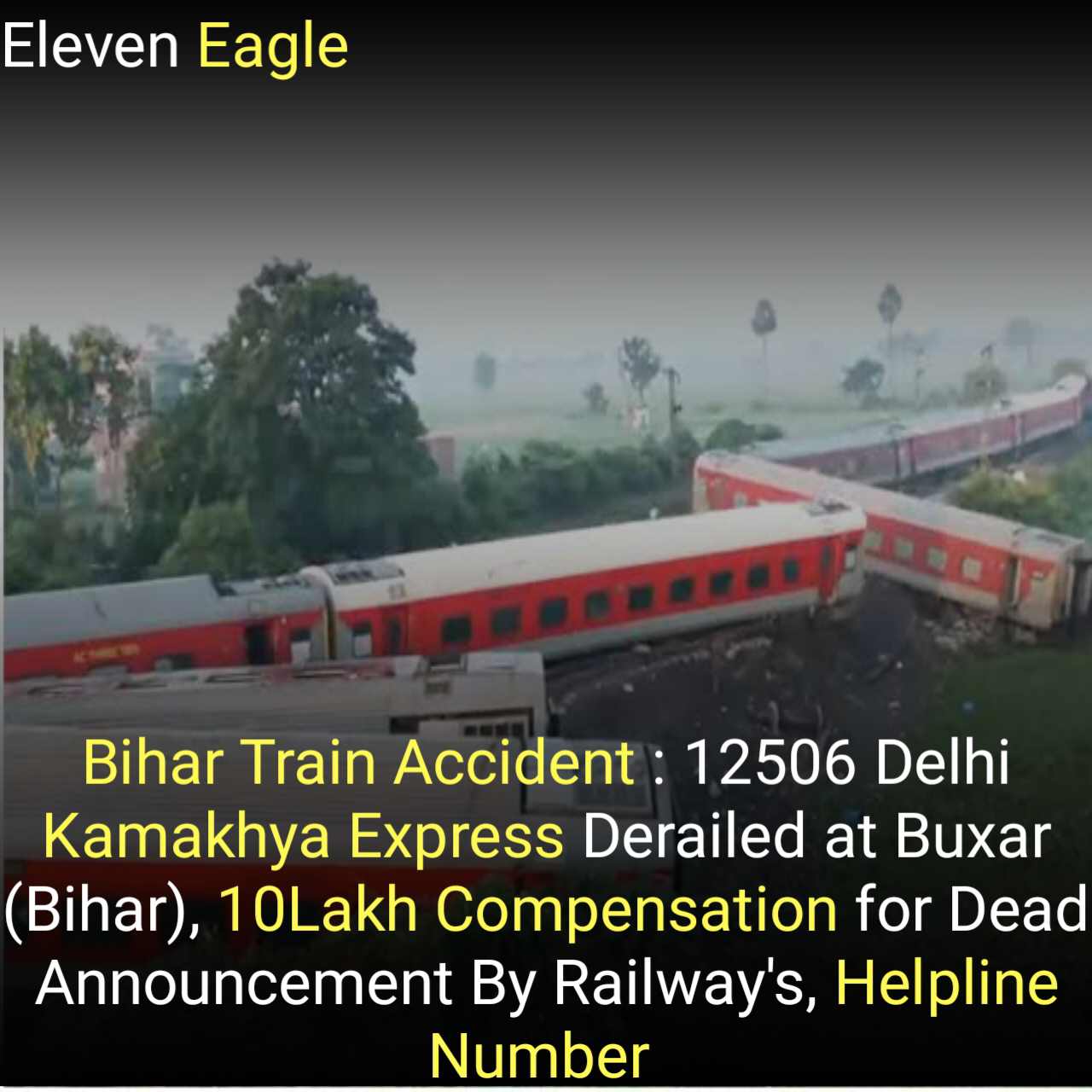 Bihar Train Accident : 12506 Delhi Kamakhya Express Derailed at Buxar (Bihar), 10Lakh Compensation for Dead Announcement By Railway's, Helpline Number and Mor