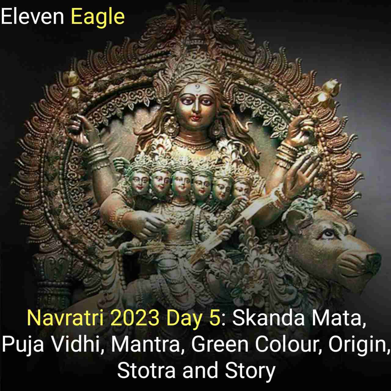 Navratri 2023 Day 5 Skanda Mata Puja Vidhi Mantra Green Colour Origin Stotra And Story 7316