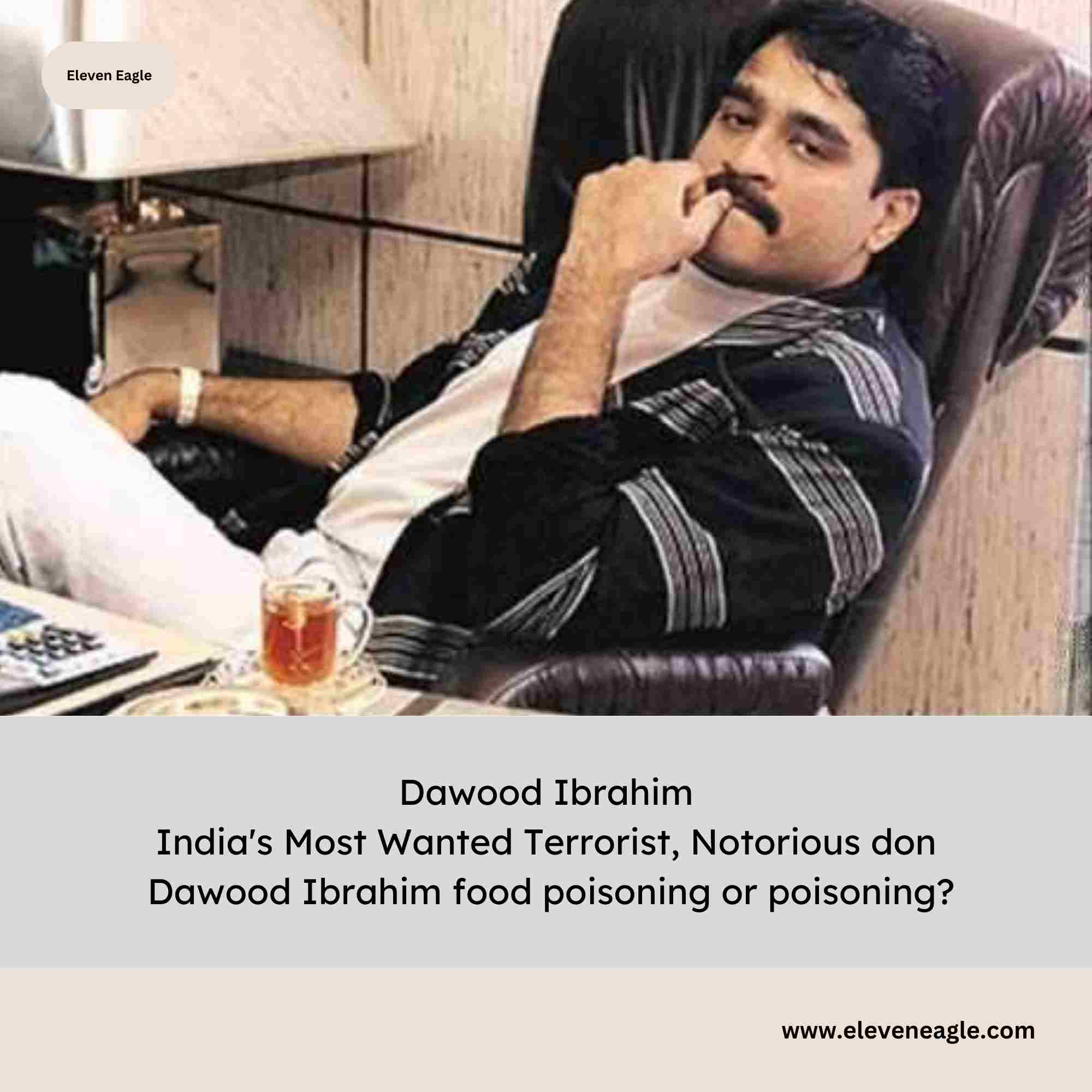 Dawood Ibrahim: India's Most Wanted Terrorist, Notorious don Dawood Ibrahim food poisoning or poisoning?