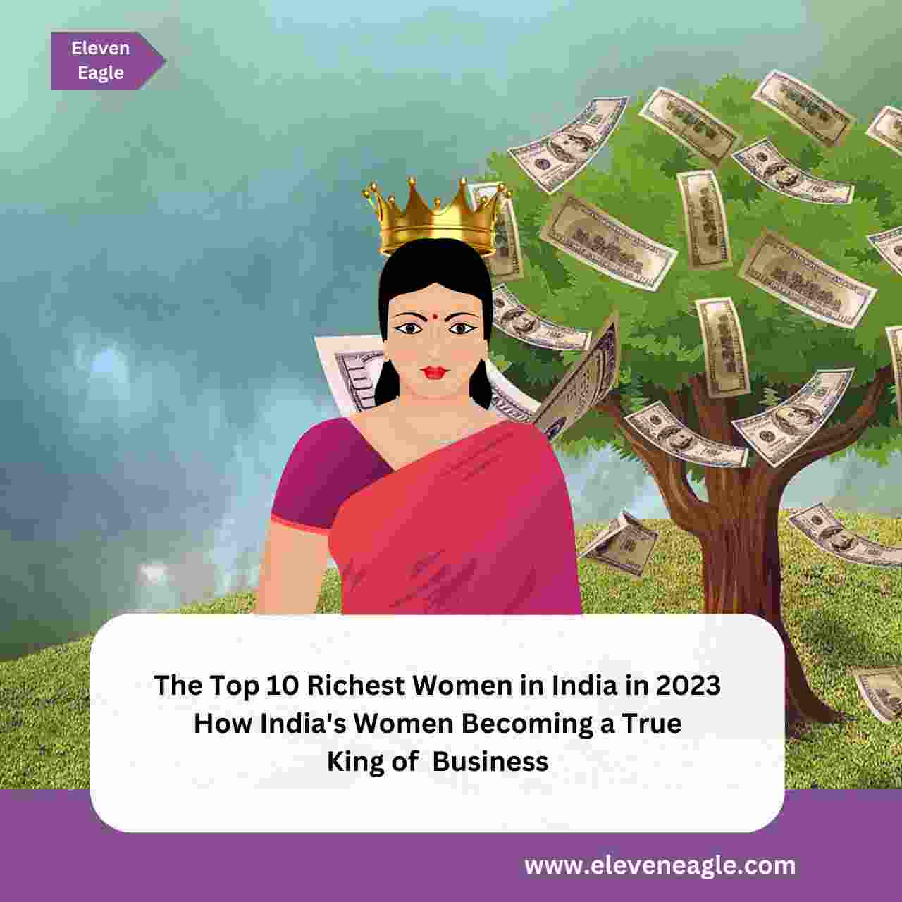 The Top 10 Richest Women in India in 2023: How India's Women Becoming a True King of Business