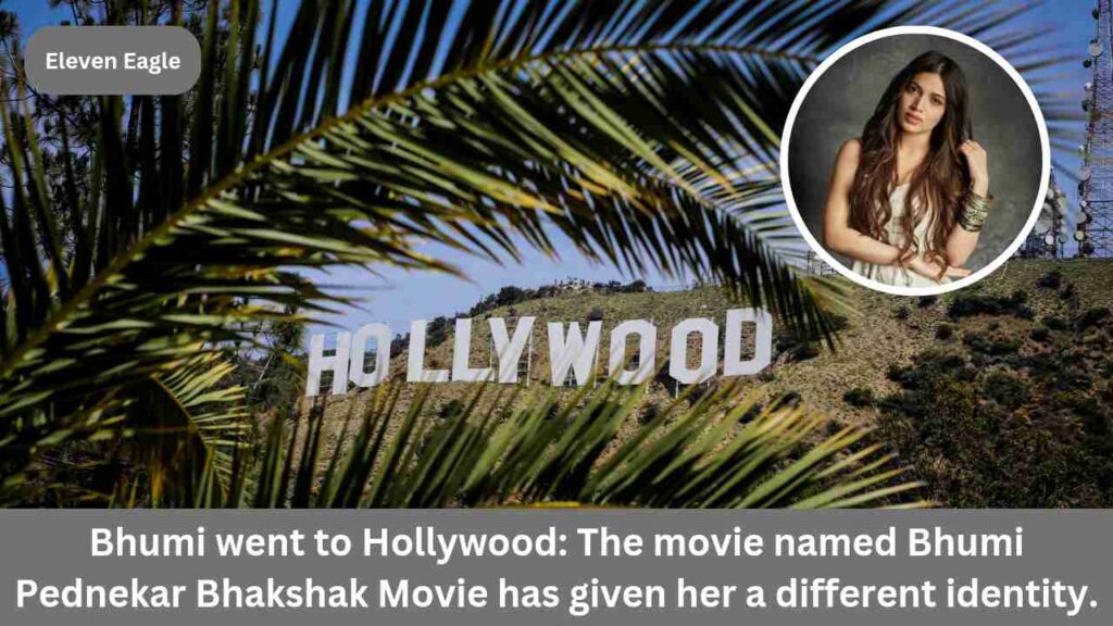 Bhumi Pednekar: What do you think Bhumi went to Hollywood, big opportunity after 'Bhakshak'?