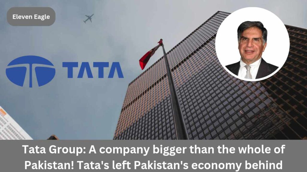 Tata Group: A company bigger than the whole of Pakistan! Tata's left Pakistan's economy behind