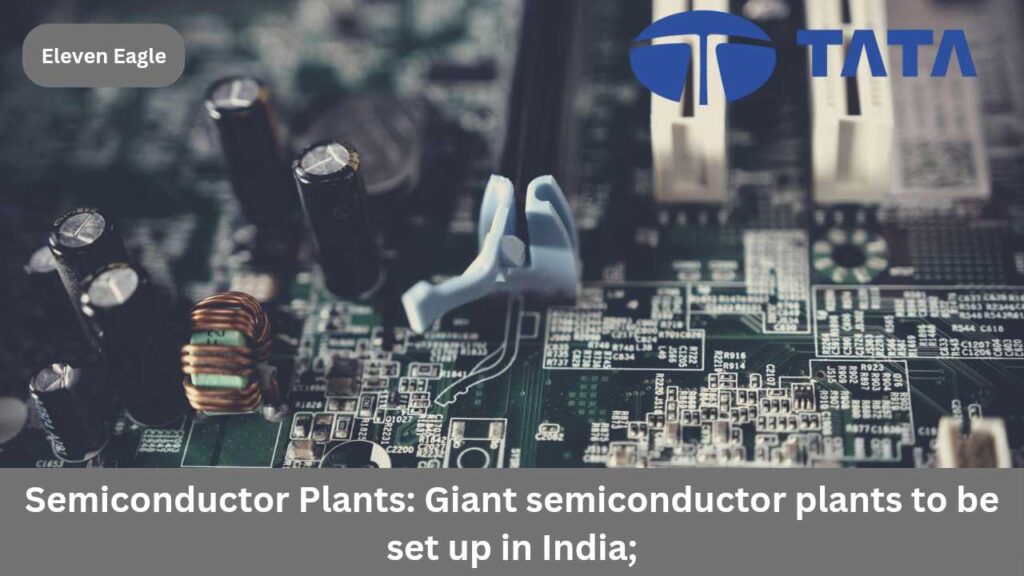 Semiconductor Plants: Giant semiconductor plants to be set up in India; Tata group and Israeli company gave billions of proposals