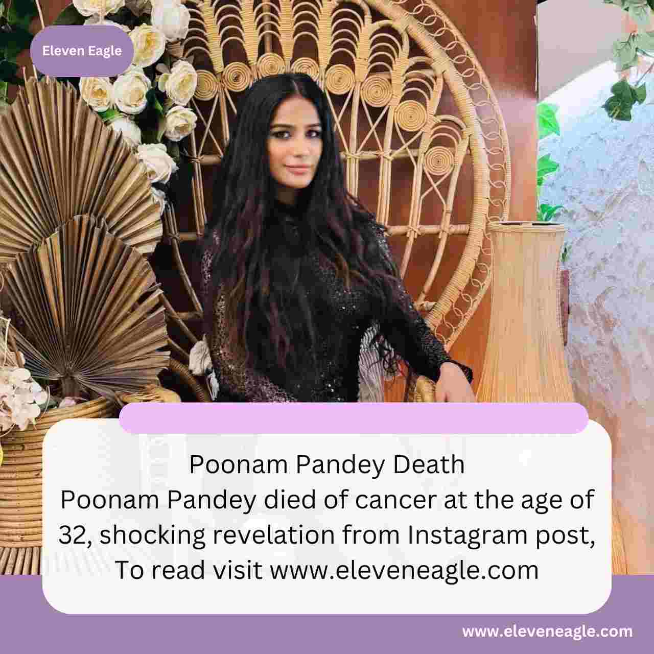 Poonam Pandey Death: Poonam Pandey died of cancer at the age of 32, shocking revelation from Instagram post