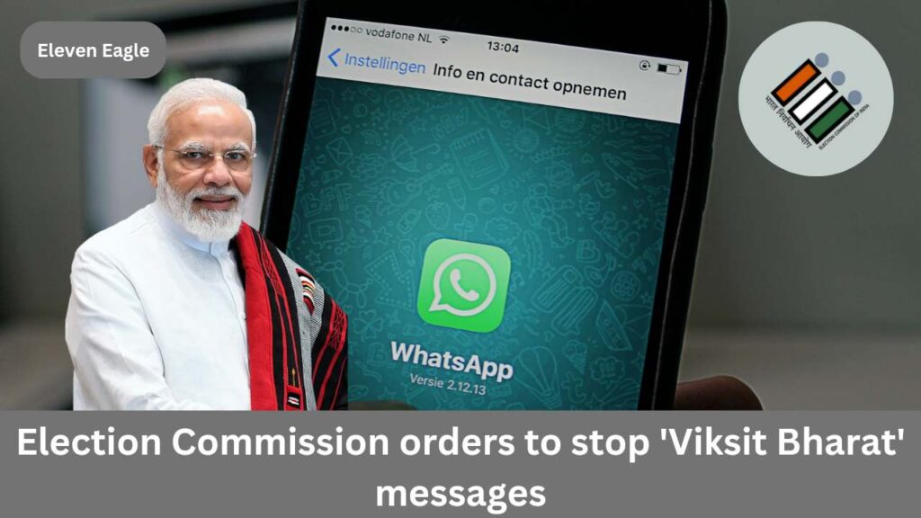 Viksit Bharat: Modi government's WhatsApp campaign will stop! Election Commission orders to stop 'Viksit Bharat' messages