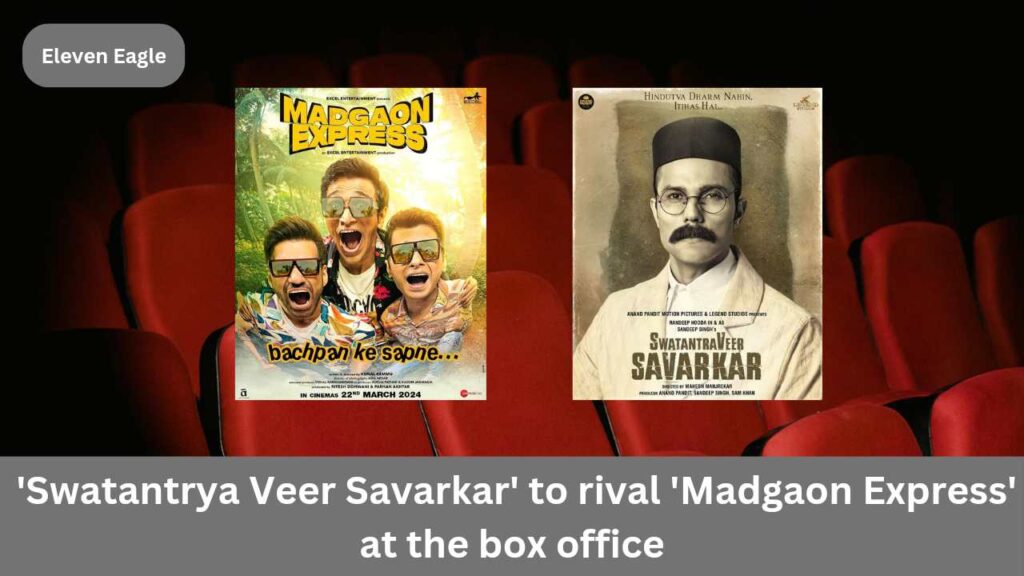 Swatantrya Veer Savarkar: 'Swatantrya Veer Savarkar' to rival 'Madgaon Express'; Box Office Collection