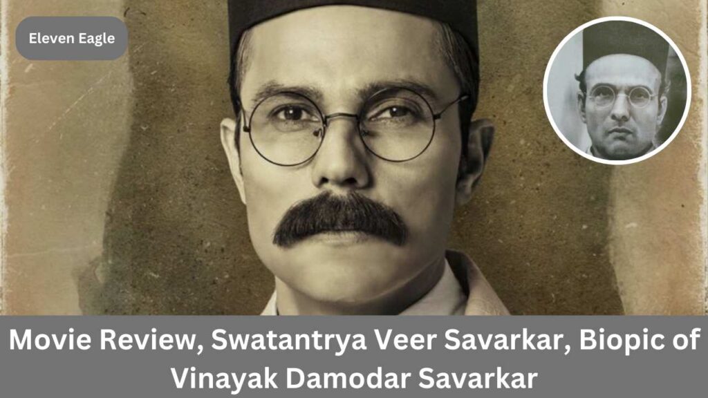 Movie Review, Swatantrya Veer Savarkar: Randeep Hooda has put himself into the role of Savarkar; Let's Witness the History of Fridom Fighter