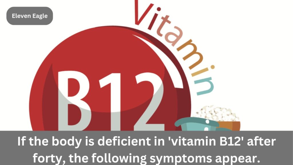 Vitamin B12: After 40, these symptoms appear if there is a deficiency of Vitamin B12, How to compensate vitamin B12 deficiency?