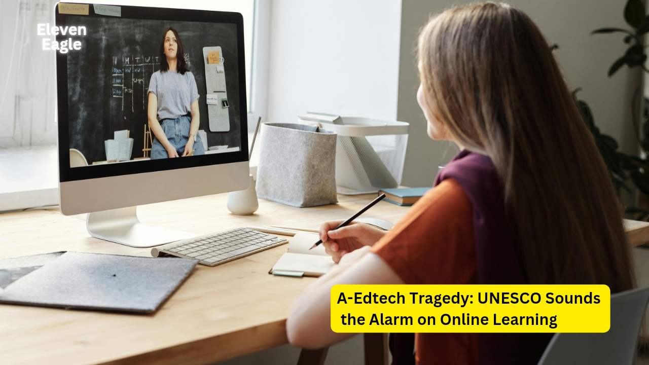 A-Edtech Tragedy: UNESCO Sounds the Alarm on Online Learning